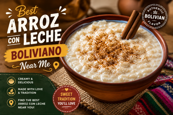 Best Arroz con Leche Boliviano Near Me