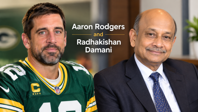 Aaron Rodgers and Radhakishan Damani